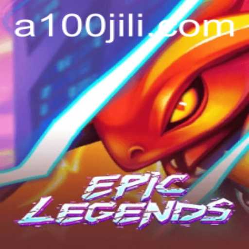 EpicLegends: Discover the Thrilling World of 100jili