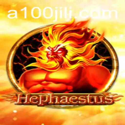 Unveiling Hephaestus: A Journey into the Enchanting World of 100jili