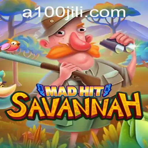 MadHitSavannah: A Thrilling Adventure in the World of 100jili